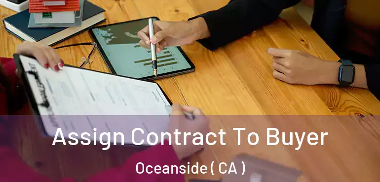  Assign Contract To Buyer Oceanside ( CA )