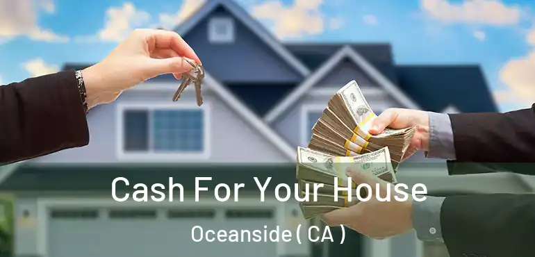  Cash For Your House Oceanside ( CA )