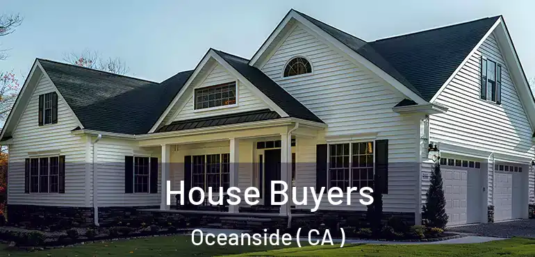  House Buyers Oceanside ( CA )