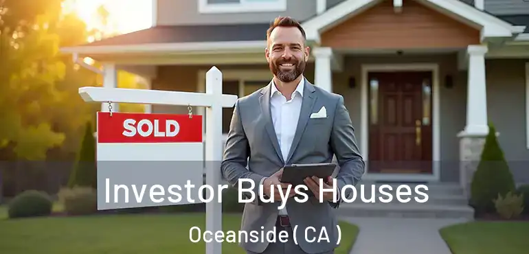 Investor Buys Houses Oceanside ( CA )