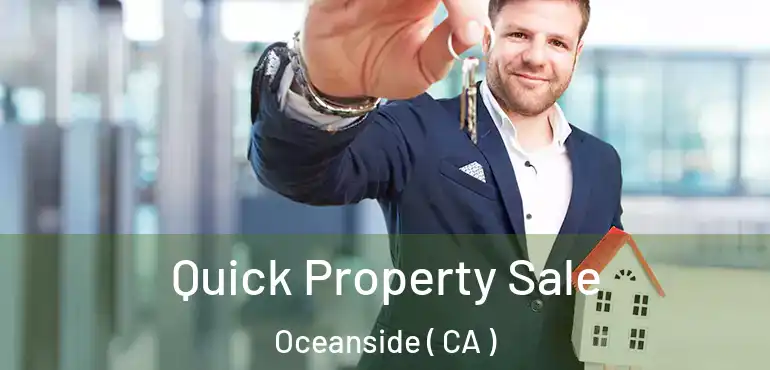  Quick Property Sale Oceanside ( CA )