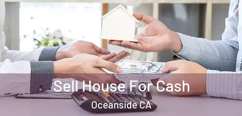 Sell House For Cash Oceanside CA