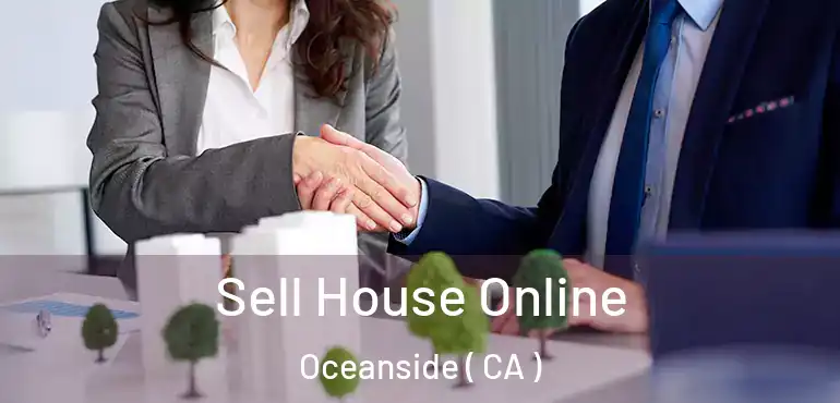 Sell House Online Oceanside ( CA )
