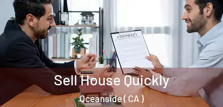 Sell House Quickly Oceanside ( CA )