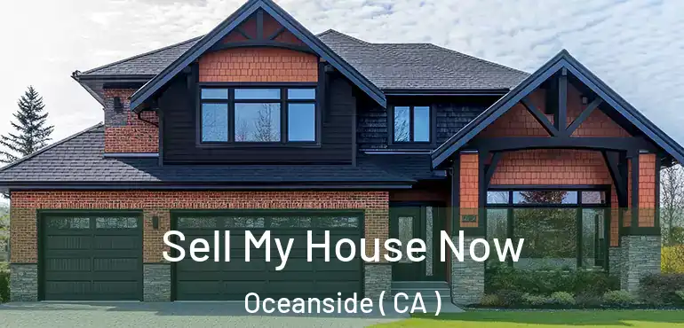 Sell My House Now Oceanside ( CA )