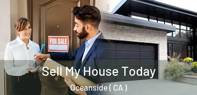 Sell My House Today Oceanside ( CA )