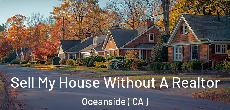  Sell My House Without A Realtor Oceanside ( CA )