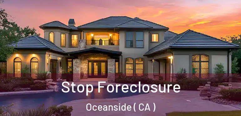 Stop Foreclosure Oceanside ( CA )