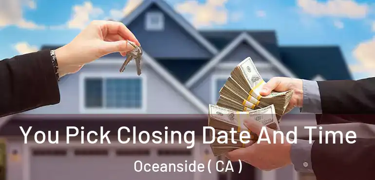  You Pick Closing Date And Time Oceanside ( CA )